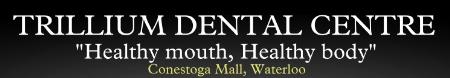 Trillium Dental Centre Waterloo (519)746-4000