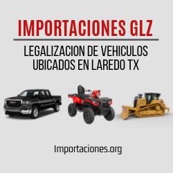 importacion de vehiculos de todo typo, y legalizacion de autos en laredo tx! Importaciones Glz Laredo (956)466-3127