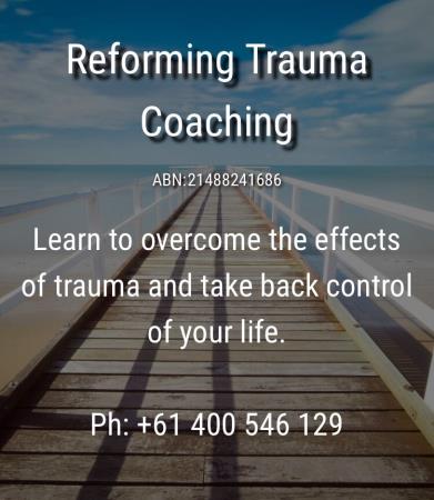 Reforming Trauma Coaching Calamvale 0400 546 129