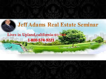 Jeff Adams Real Estate Seminar - Upland, CA 91786 - (800)574-9221 | ShowMeLocal.com