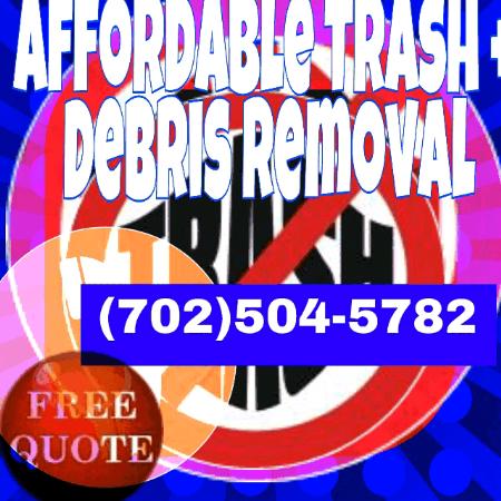 (702)504-5782 free quotes in trash removal, las Vegas!! Affordable Trash & Debris Removal, Las Vegas Las Vegas (702)504-5782