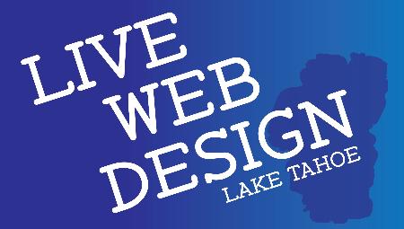 Let's Bring Your Ideas to Life. Live Web Design Lake Tahoe South Lake Tahoe (530)539-4709