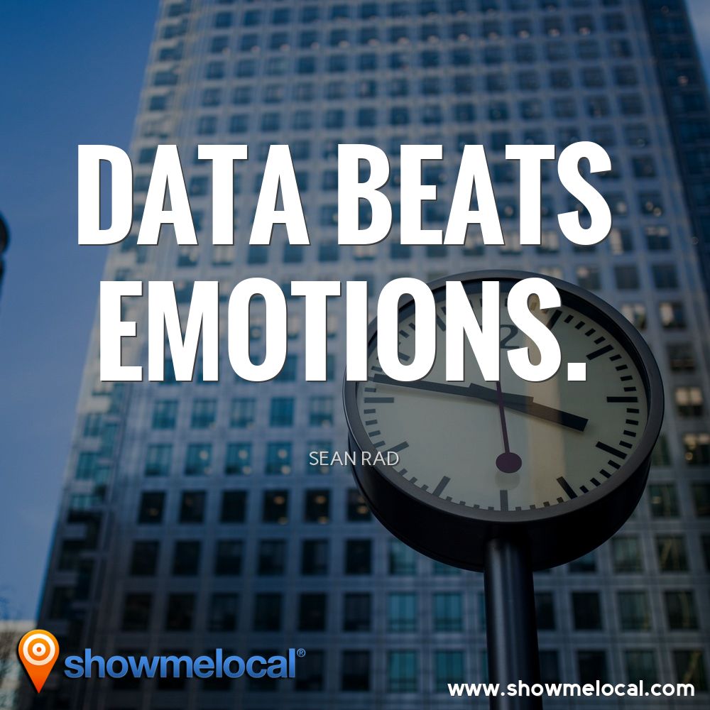 Data beats emotions. ~ Sean Rad
