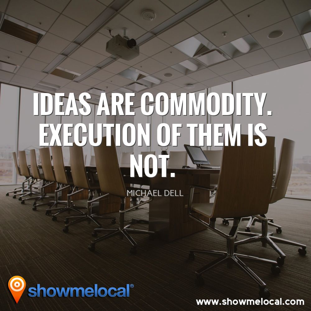 Ideas are commodity. Execution of them is not. ~ Michael Dell