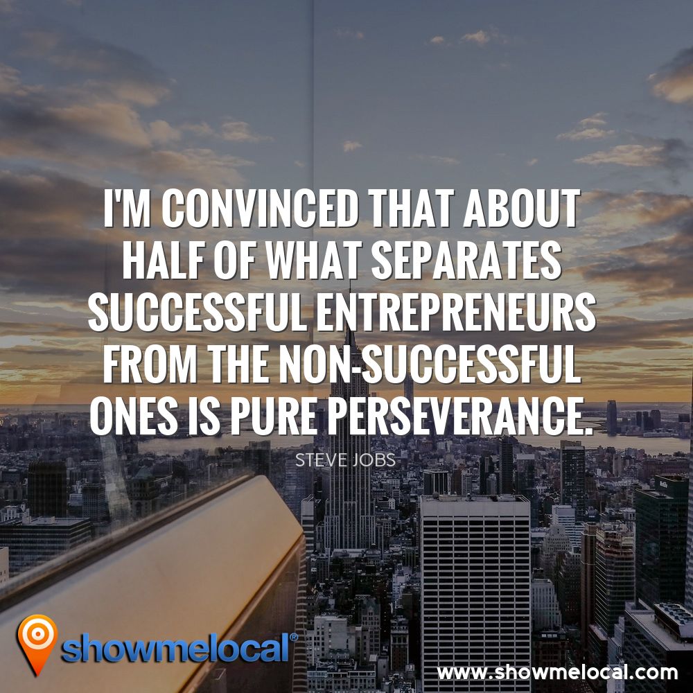 I'm convinced that about half of what separates successful entrepreneurs from the non-successful ones is pure perseverance. ~ Steve Jobs